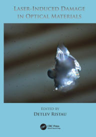 Title: Laser-Induced Damage in Optical Materials / Edition 1, Author: Detlev Ristau