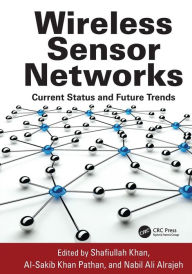 Title: Wireless Sensor Networks: Current Status and Future Trends / Edition 1, Author: Shafiullah Khan