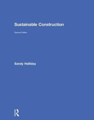 Title: Sustainable Construction / Edition 2, Author: Sandy Halliday