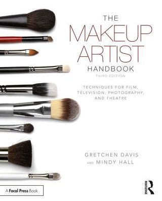 The Makeup Artist Handbook: Techniques for Film, Television, Photography,  and Theatre