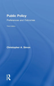 Title: Public Policy: Preferences and Outcomes, Author: Christopher A. Simon