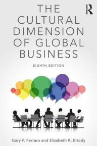Title: The Cultural Dimension of Global Business / Edition 8, Author: Gary P. Ferraro