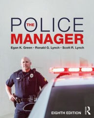 Title: The Police Manager / Edition 8, Author: Egan K. Green