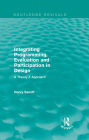Integrating Programming, Evaluation and Participation in Design (Routledge Revivals): A Theory Z Approach