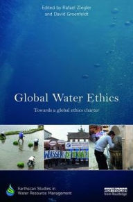 Title: Global Water Ethics: Towards a global ethics charter, Author: Rafael Ziegler
