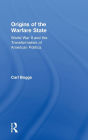Origins of the Warfare State: World War II and the Transformation of American Politics