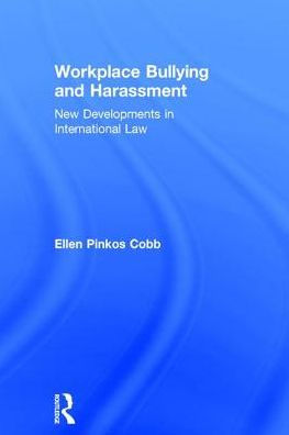 Workplace Bullying and Harassment: New Developments in International Law