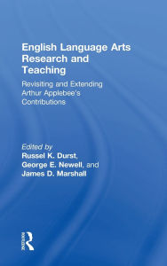 Title: English Language Arts Research and Teaching: Revisiting and Extending Arthur Applebee's Contributions, Author: Russel K. Durst