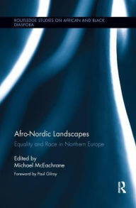 Title: Afro-Nordic Landscapes: Equality and Race in Northern Europe, Author: Michael McEachrane