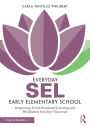 Everyday SEL in High School: Integrating Social-Emotional Learning and Mindfulness Into Your Classroom