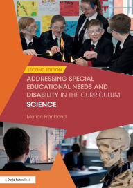 Title: Addressing Special Educational Needs and Disability in the Curriculum: Science / Edition 2, Author: Marion Frankland