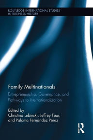 Title: Family Multinationals: Entrepreneurship, Governance, and Pathways to Internationalization / Edition 1, Author: Christina Lubinski