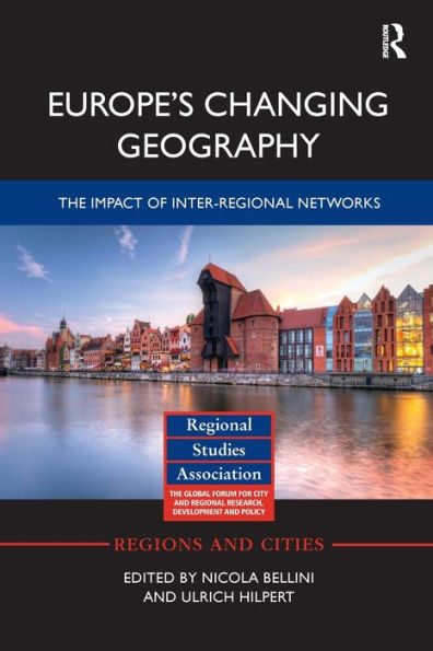 Europe's Changing Geography: The Impact of Inter-regional Networks