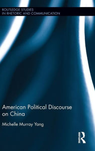 Title: American Political Discourse on China / Edition 1, Author: Michelle Murray Yang
