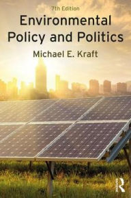 Title: Environmental Policy and Politics / Edition 7, Author: Michael E. Kraft