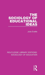 Title: The Sociology of Educational Ideas, Author: Julia Evetts