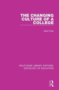 Title: The Changing Culture of a College, Author: John Frain