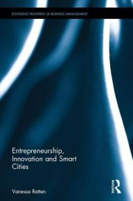 Title: Entrepreneurship, Innovation and Smart Cities, Author: Vanessa Ratten