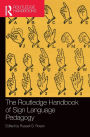 The Routledge Handbook of Sign Language Pedagogy