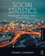 Social Statistics: Managing Data, Conducting Analyses, Presenting Results / Edition 3