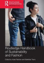 Routledge Handbook of Sustainability and Fashion