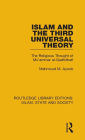 Islam and the Third Universal Theory: The Religious Thought of Mu'ammar al-Qadhdhafi