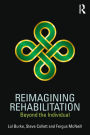 Reimagining Rehabilitation: Beyond the Individual