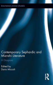 Title: Contemporary Sephardic and Mizrahi Literature: A Diaspora / Edition 1, Author: Dario Miccoli