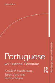 Title: Portuguese: An Essential Grammar / Edition 3, Author: Amelia P. Hutchinson
