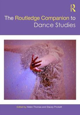 The Routledge Companion to Dance Studies / Edition 1