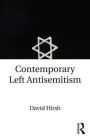 Contemporary Left Antisemitism / Edition 1
