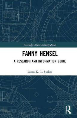 Fanny Hensel: A Research and Information Guide