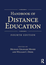 Title: Handbook of Distance Education / Edition 4, Author: Michael Grahame Moore