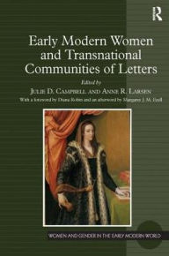 Title: Early Modern Women and Transnational Communities of Letters, Author: Julie D. Campbell