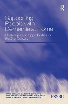 Supporting People with Dementia at Home: Challenges and Opportunities for the 21st Century