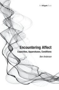 Title: Encountering Affect: Capacities, Apparatuses, Conditions, Author: Ben Anderson