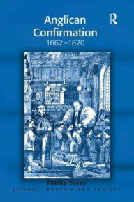 Title: Anglican Confirmation: 1662-1820, Author: Phillip Tovey