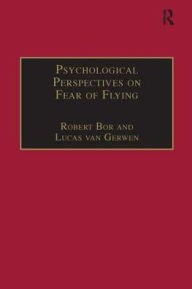 Title: Psychological Perspectives on Fear of Flying, Author: Lucas van Gerwen