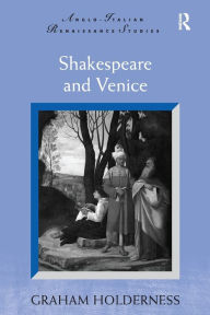 Title: Shakespeare and Venice, Author: Graham Holderness