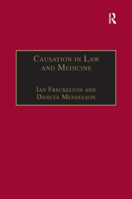 Title: Causation in Law and Medicine / Edition 1, Author: Danuta Mendelson