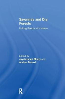 Savannas and Dry Forests: Linking People with Nature / Edition 1