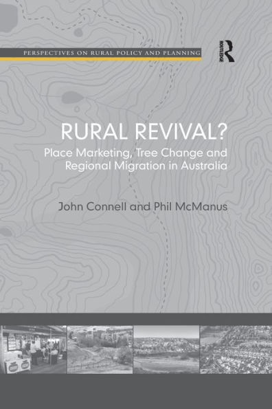 Rural Revival?: Place Marketing, Tree Change and Regional Migration in Australia