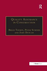 Title: Quality Assurance in Construction / Edition 2, Author: Brian Thorpe