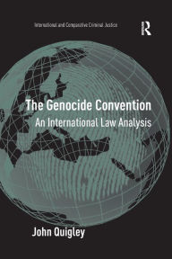 Title: The Genocide Convention: An International Law Analysis, Author: John Quigley