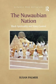 Title: The Nuwaubian Nation: Black Spirituality and State Control, Author: Susan Palmer