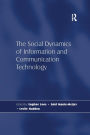 The Social Dynamics of Information and Communication Technology