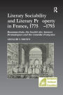 Literary Sociability and Literary Property in France, 1775-1793: Beaumarchais, the Société des Auteurs Dramatiques and the Comédie Française