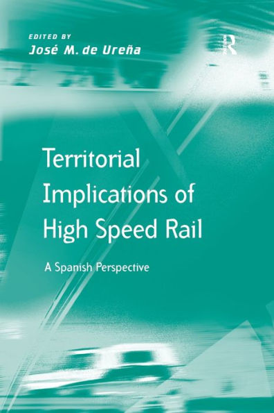 Territorial Implications of High Speed Rail: A Spanish Perspective