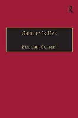 Shelley's Eye: Travel Writing and Aesthetic Vision