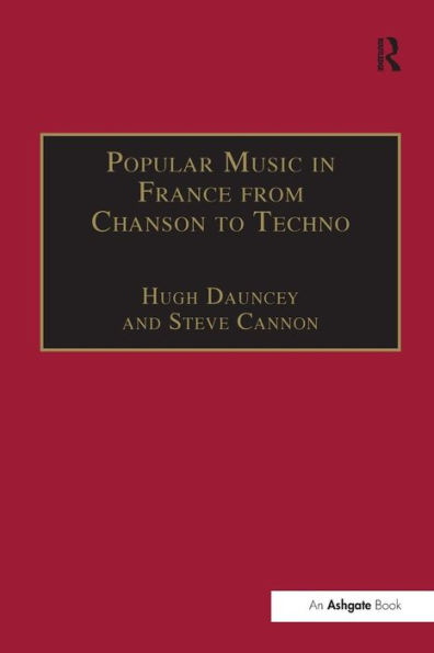 Popular Music in France from Chanson to Techno: Culture, Identity and Society